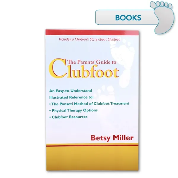 The Parents' Guide to Clubfoot
